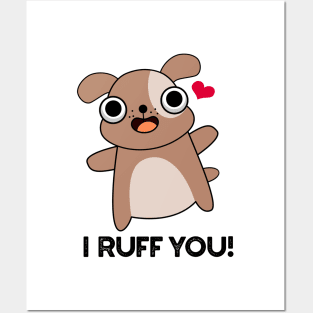 I Ruff You Cute Dog Pun Posters and Art